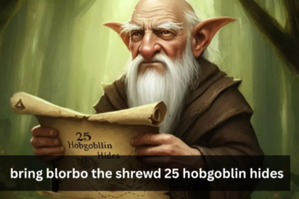 Bring Blorbo the Shrewd 25 Hobgoblin Hides